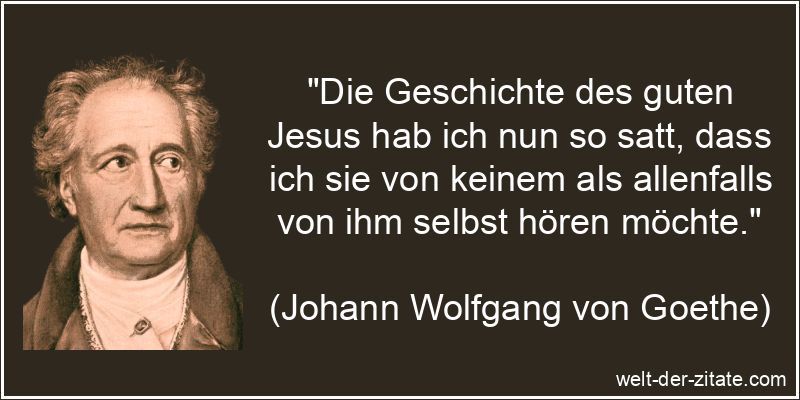 Johann Wolfgang von Goethe Zitat Jesus Christus: Die Geschichte des