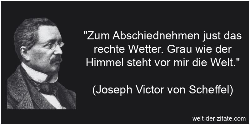 Joseph Victor von Scheffel Zitat Abschied: Zum Abschiednehmen just