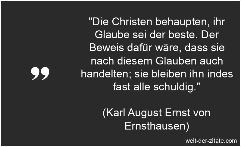 Karl August Ernst von Ernsthausen Zitat Christen: Die Christen