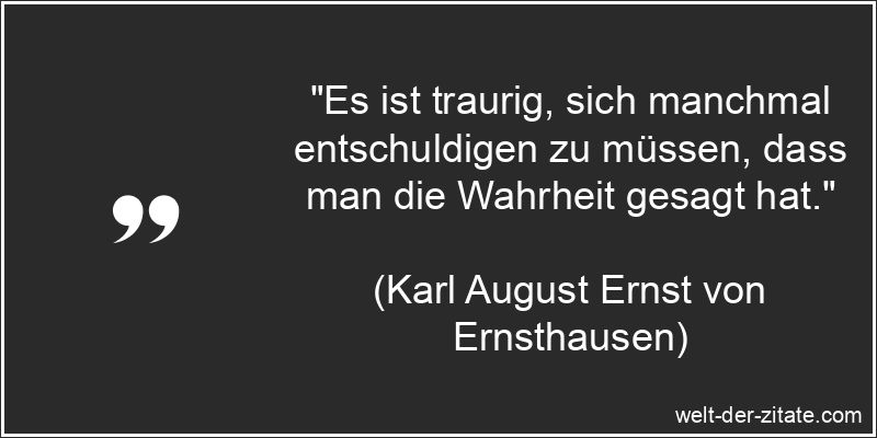 Karl August Ernst von Ernsthausen Zitat Entschuldigung: Es ist