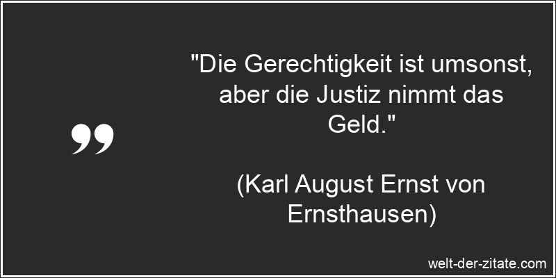 Karl August Ernst von Ernsthausen Zitat Gerechtigkeit: Die