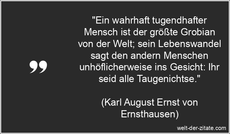 Karl August Ernst von Ernsthausen Zitat Tugend: Ein wahrhaft