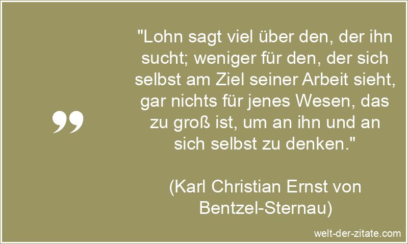 Karl Christian Ernst von Bentzel-Sternau Zitat Lohn: Lohn sagt viel