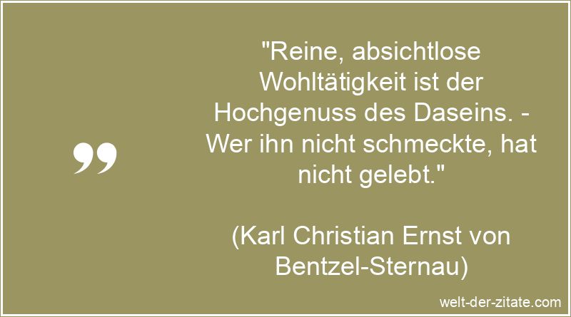 Karl Christian Ernst von Bentzel-Sternau Zitat Wohltätigkeit: Reine,