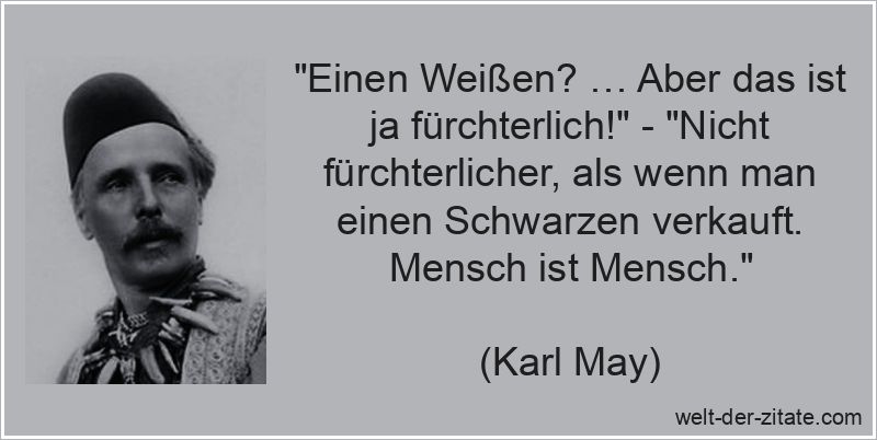 Karl May Zitat Sklaverei: Einen Weißen? … Aber das ist ja