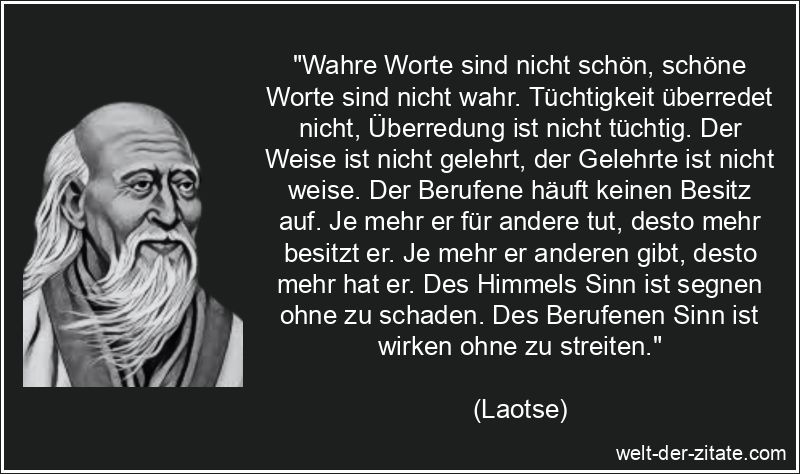 Laotse Zitat Erkenntnis: Wahre Worte sind nicht schön, schöne Worte