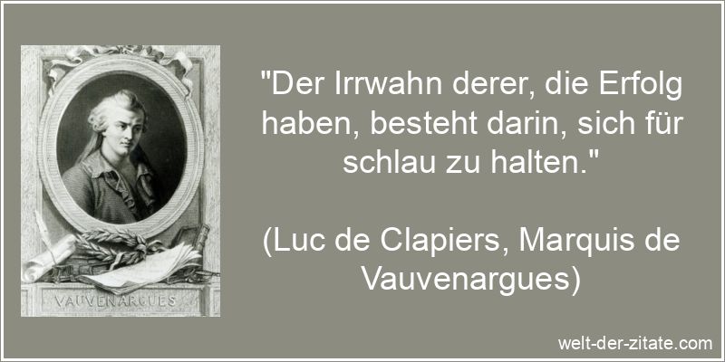 Luc de Clapiers, Marquis de Vauvenargues Zitat Erfolg: Der Irrwahn