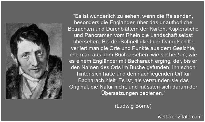Ludwig Börne Zitat Reisen: Es ist wunderlich zu sehen, wenn die