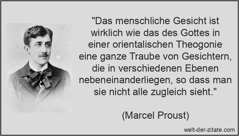Marcel Proust Zitat Gesichter: Das menschliche Gesicht ist wirklich