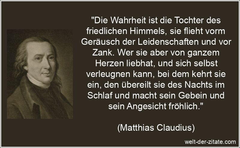 Matthias Claudius Zitat Wahrheit: Die Wahrheit ist die Tochter des