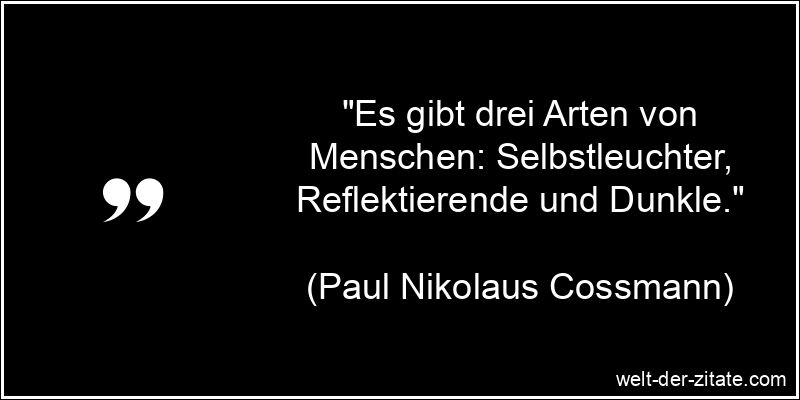 Paul Nikolaus Cossmann Zitat Menschenkenntnis: Es gibt drei Arten von