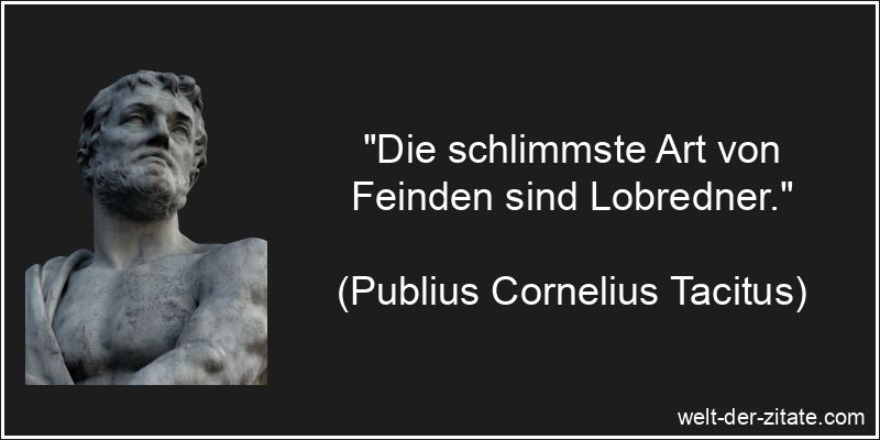 Publius Cornelius Tacitus Zitat Feindschaft: Die schlimmste Art von