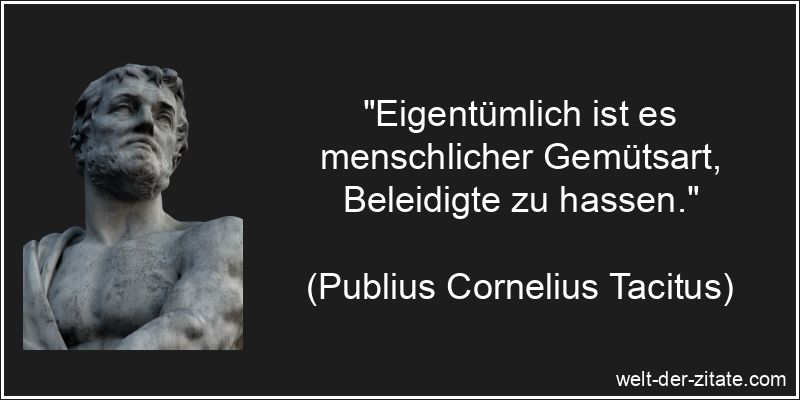 Publius Cornelius Tacitus Zitat Hass: Eigentümlich ist es
