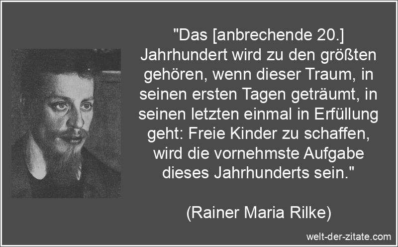 Rainer Maria Rilke Zitat Kinder: Das [anbrechende 20.] Jahrhundert