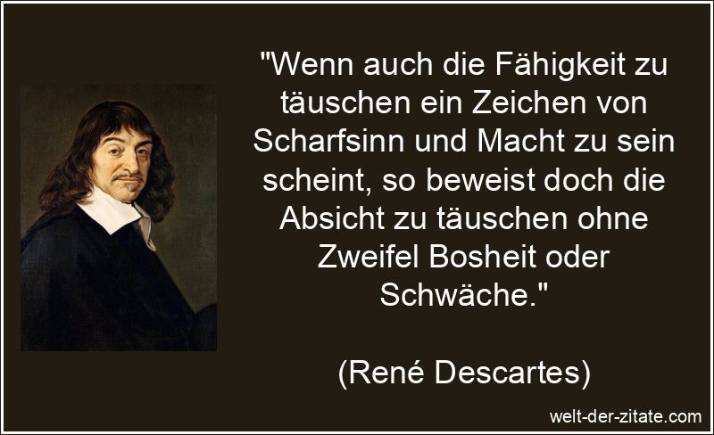 René Descartes Zitat Täuschung: Wenn auch die Fähigkeit zu