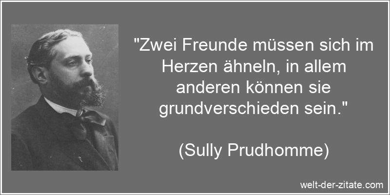 Sully Prudhomme Zitat Freunde: Zwei Freunde müssen sich im Herzen