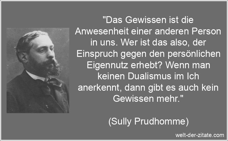 Sully Prudhomme Zitat Gewissen: Das Gewissen ist die Anwesenheit