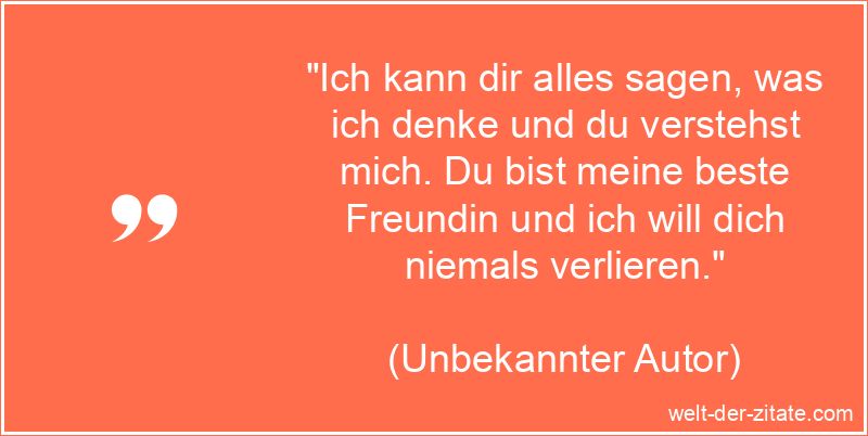 Schöner Beste Freundin Spruch - Ich kann dir alles sagen, was ich