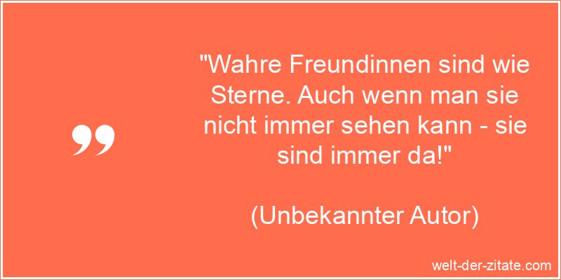 Beste Freundin Spruch - Wahre Freundinnen sind wie Sterne. Auch wenn