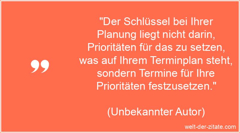 Der Schlüssel bei Ihrer Planung liegt nicht darin, Prioritäten für