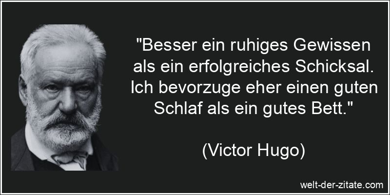 Victor Hugo Zitat Gewissen: Besser ein ruhiges Gewissen als ein