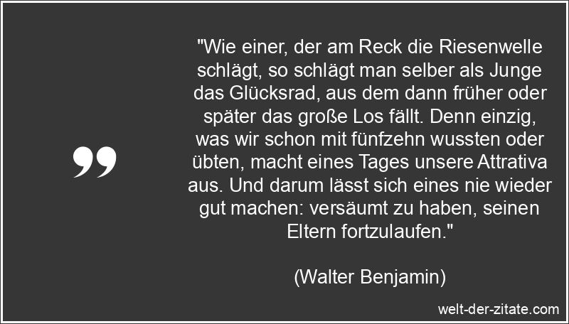 Walter Benjamin Zitat Attraktivität: Wie einer, der am Reck die