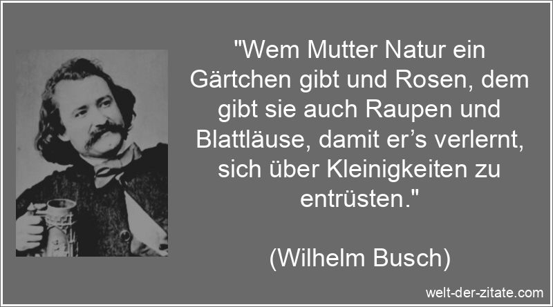 Wilhelm Busch Zitat Dankbarkeit: Wem Mutter Natur ein Gärtchen gibt