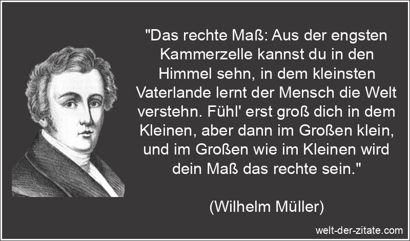 Wilhelm Müller Zitat Größe: Das rechte Maß: Aus der engsten