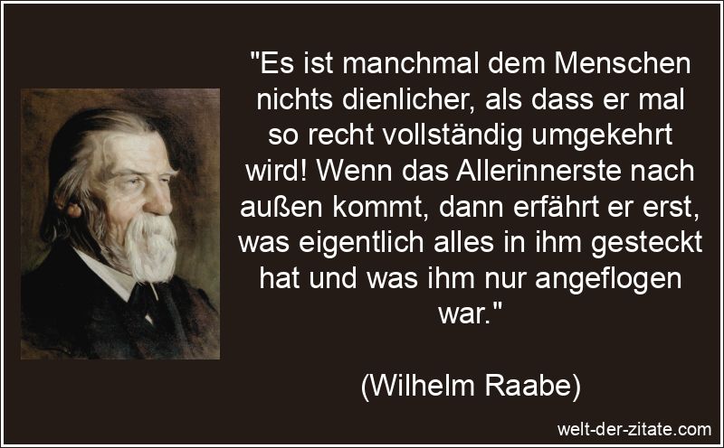Wilhelm Raabe Zitat Selbstfindung: Es ist manchmal dem Menschen