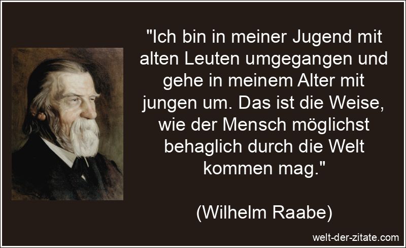 Wilhelm Raabe Zitat Umgang: Ich bin in meiner Jugend mit alten Leuten