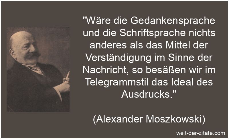 Alexander Moszkowski Zitat Verständigung: Wäre die Gedankensprache