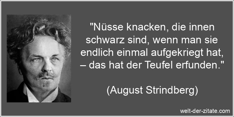 August Strindberg Zitat Teufel: Nüsse knacken, die innen schwarz