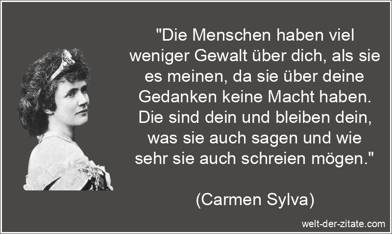 Carmen Sylva Zitat Gedanken: Die Menschen haben viel weniger Gewalt