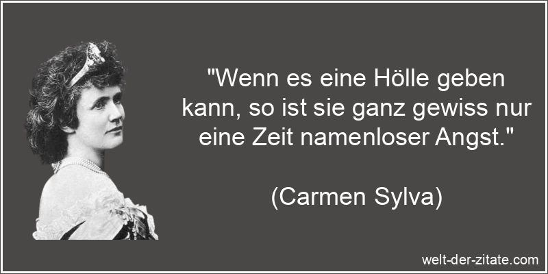 Carmen Sylva Zitat Hölle: Wenn es eine Hölle geben kann, so ist sie