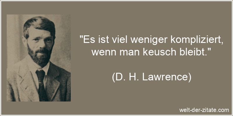 D. H. Lawrence Zitat Keuschheit: Es ist viel weniger kompliziert,