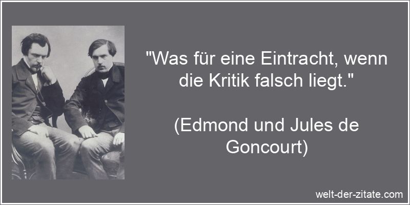 Edmond und Jules de Goncourt Zitat Kritik: Was für eine Eintracht,
