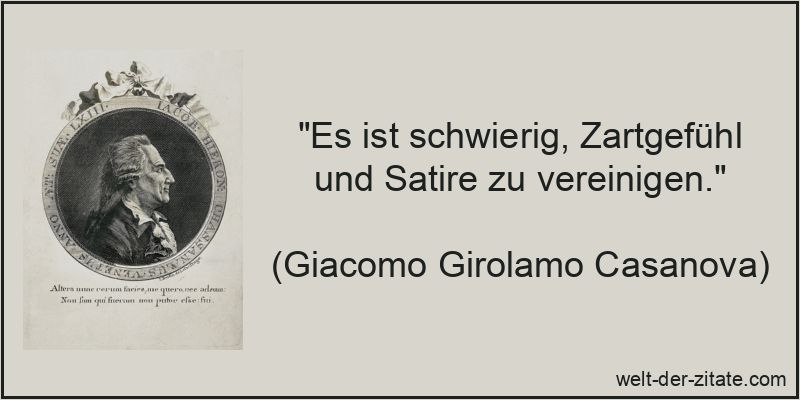 Giacomo Girolamo Casanova Zitat Satire: Es ist schwierig, Zartgefühl