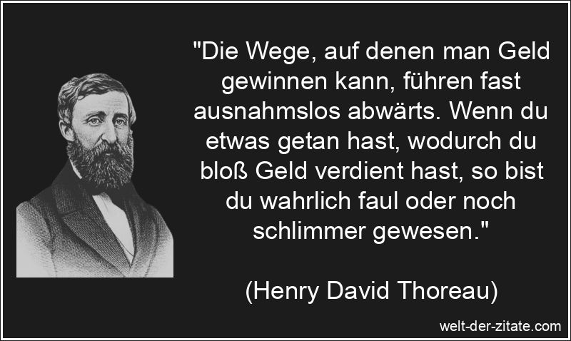 Henry David Thoreau Zitat Geld: Die Wege, auf denen man Geld gewinnen