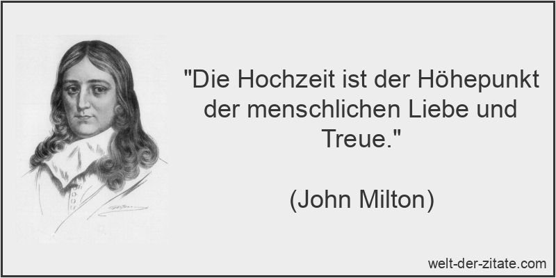 John Milton Zitat Hochzeit: Die Hochzeit ist der Höhepunkt der