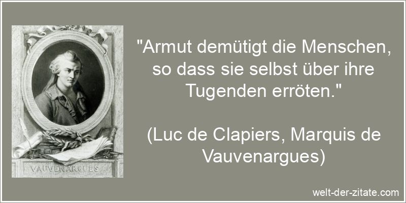 Luc de Clapiers, Marquis de Vauvenargues Zitat Armut: Armut demütigt
