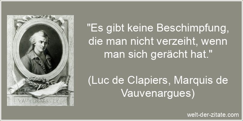 Luc de Clapiers, Marquis de Vauvenargues Zitat Beschimpfung: Es gibt