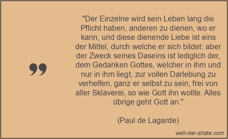 Paul de Lagarde Zitat Dienen: Der Einzelne wird sein Leben lang die