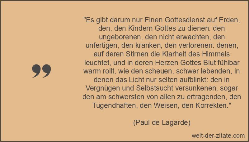 Paul de Lagarde Zitat Nächstenliebe: Es gibt darum nur Einen