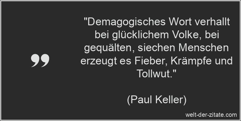 Paul Keller Zitat Demagogie: Demagogisches Wort verhallt bei