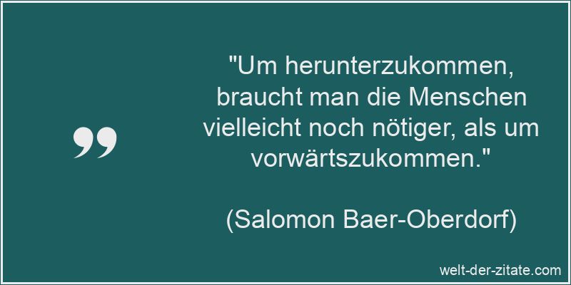Salomon Baer-Oberdorf Zitat Krise: Um herunterzukommen, braucht man