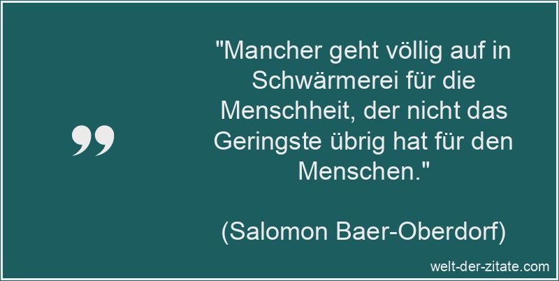 Salomon Baer-Oberdorf Zitat Menschheit: Mancher geht völlig auf in