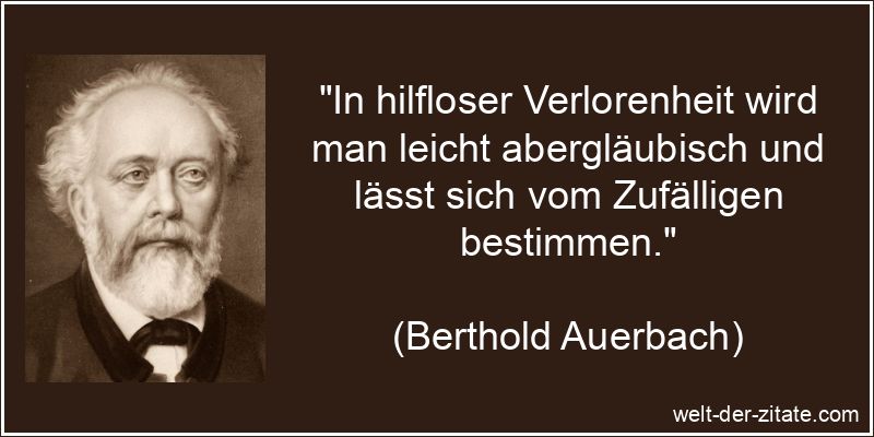Berthold Auerbach Zitat Verzweiflung: In hilfloser Verlorenheit wird