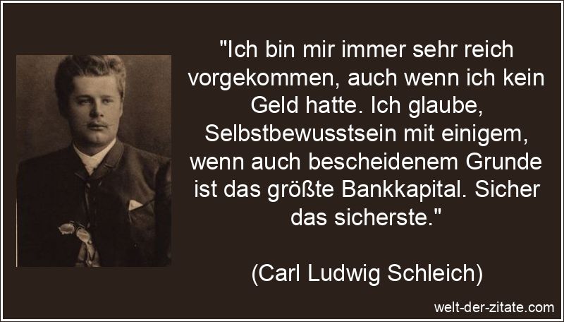 Carl Ludwig Schleich Zitat Selbstbewusstsein: Ich bin mir immer sehr