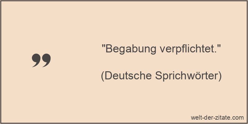 Begabung verpflichtet.
