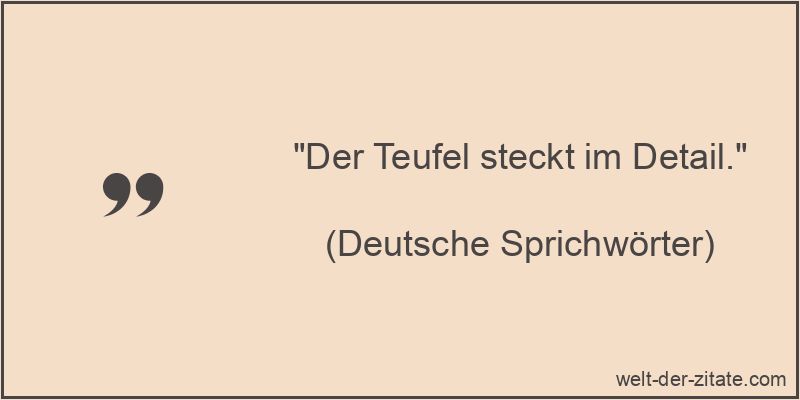Der Teufel steckt im Detail.
